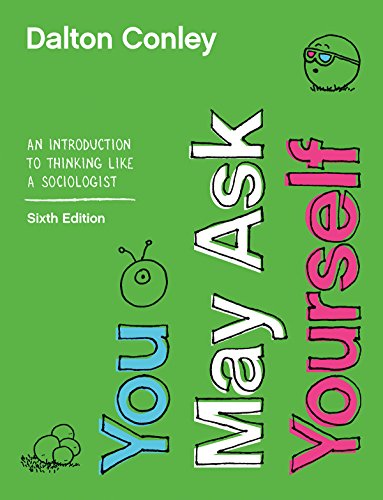 Imagen de archivo de You May Ask Yourself: An Introduction to Thinking like a Sociologist a la venta por Jenson Books Inc