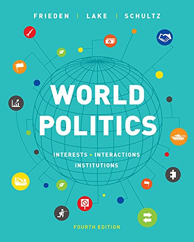 Imagen de archivo de World Politics: Interests, Interactions, Institutions a la venta por Indiana Book Company