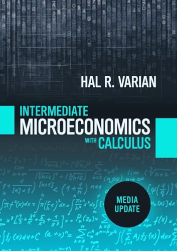 Beispielbild fr Intermediate Microeconomics with Calculus: A Modern Approach: Media Update (First Edition) zum Verkauf von Wrigley Books