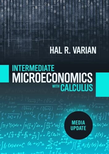 Imagen de archivo de Intermediate Microeconomics with Calculus: A Modern Approach: Media Update (First Edition) a la venta por Wrigley Books