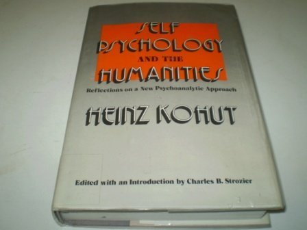 Beispielbild für Self Psychology and the Humanities : Reflections on a New Psychoanalytic Approach zum Verkauf von Better World Books