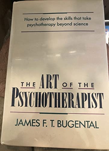 Stock image for The Art of the Psychotherapist: How to Develop the Skills That Take Psychotherapy Beyond Science. for sale by ThriftBooks-Atlanta