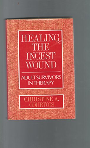 Beispielbild fr Healing the Incest Wound: Adult Survivors in Therapy zum Verkauf von BooksRun