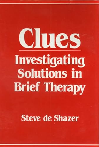 Beispielbild fr Clues: Investigating Solutions in Brief Therapy zum Verkauf von BooksRun