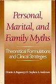 Beispielbild fr Personal, Marital, and Family Myths : Theoretical Formulations and Clinical Strategies zum Verkauf von Better World Books