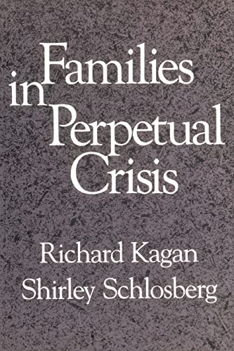 Families in Perpetual Crisis (Norton Professional Book) (9780393700664) by Richard Kagan; Shirley Schlosberg