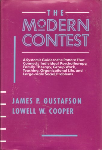 9780393700800: The Modern Contest: A Systemic Guide to the Pattern That Connects Individual Psychotherapy, Family Therapy, Group Work, Teaching, Organizational Life