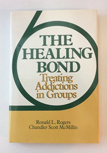 Imagen de archivo de Healing Bond: Treating Addictions in Groups a la venta por Wonder Book