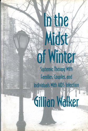 Beispielbild fr In the Midst of Winter: Systemic Therapy with Families, Couples, and Individuals with AIDS Infection zum Verkauf von Wonder Book