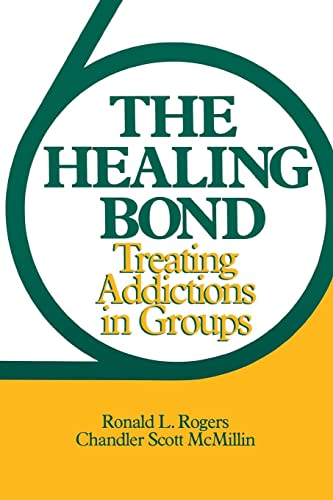 Beispielbild fr The Healing Bond: Treating Addictions in Groups zum Verkauf von Wonder Book