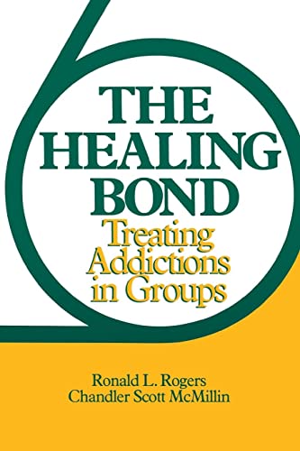 Stock image for The Healing Bond: Treating Addictions in Groups for sale by Wonder Book