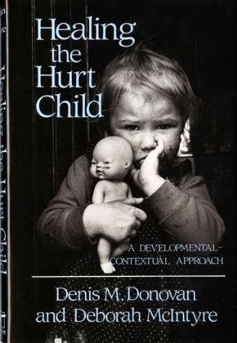 Beispielbild fr Healing the Hurt Child: A Developmental-Contextual Approach zum Verkauf von BooksRun