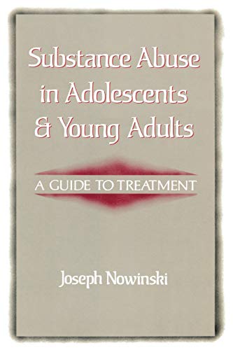 Imagen de archivo de Substance Abuse in Adolescents and Young Adults: A Guide to Treatment a la venta por HPB Inc.