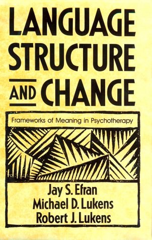 Stock image for Language, Structure and Change: Frameworks of Meaning in Psychotherapy for sale by arcfoundationthriftstore