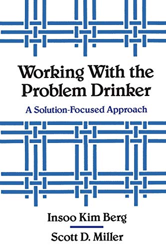 Beispielbild fr Working with the Problem Drinker: A Solution-Focused Approach zum Verkauf von SecondSale