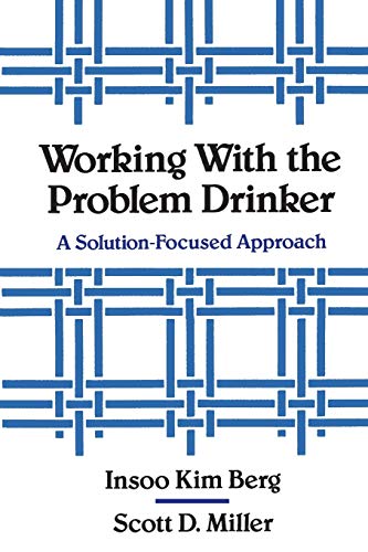 Imagen de archivo de Working with the Problem Drinker : A Solution-Focused Approach a la venta por Better World Books