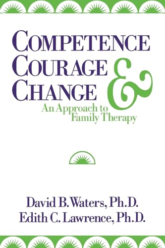 9780393701395: Competence, Courage, and Change: An Approach to Family Therapy (Studies in Writing and Rhetoric)