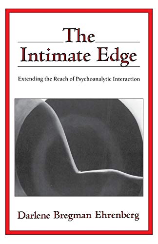 9780393701401: The Intimate Edge: Extending the Reach of Psychoanalytic Interaction