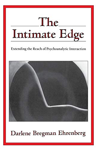 Stock image for The Intimate Edge: Extending the Reach of Psychoanalytic Interaction for sale by ThriftBooks-Dallas