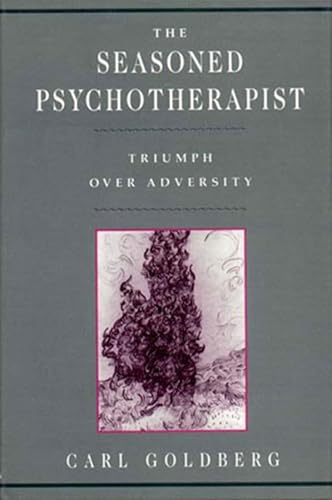 The Seasoned Psychotherapist: Triumph Over Adversity (9780393701463) by Goldberg, Carl