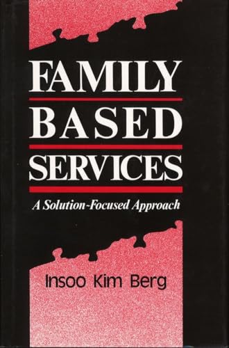 9780393701623: Family Based Services: A Solution-Based Approach (Norton Professional Books)