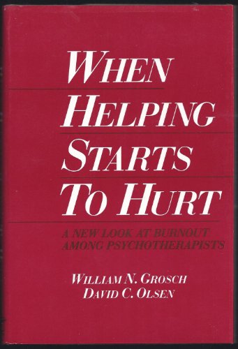 Imagen de archivo de When Helping Starts to Hurt: A New Look at Burnout Among Psychotherapists a la venta por SecondSale
