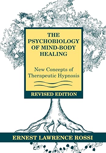 Beispielbild fr Psychobiology of Mind-Body Healing: New Concepts of Therapeutic Hypnosis (Revised) zum Verkauf von ThriftBooks-Dallas