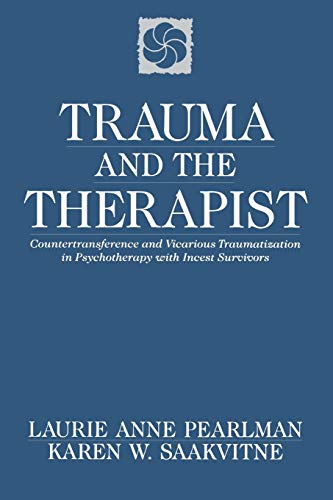 9780393701838: Trauma and the Therapist: Countertransference and Vicarious Traumatization in Psychotherapy with Incest Survivors