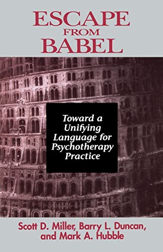 Beispielbild fr Escape from Babel: Toward a Unifying Language for Psychotherapy Practice (Norton Professional Books (Paperback)) zum Verkauf von SecondSale