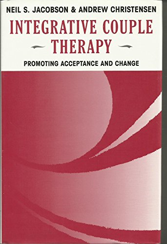 Stock image for Integrative Couple Therapy: Promoting Acceptance and Change for sale by Goodwill of Colorado