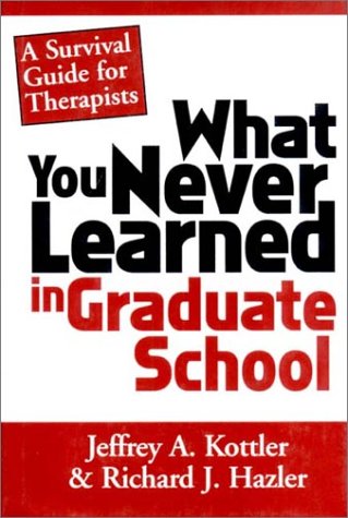 9780393702422: What You Never Learned in Graduate School: A Survival Guide for Therapists