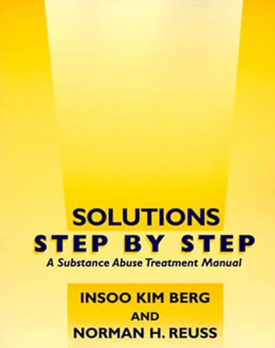 Beispielbild fr Solutions Step by Step : A Substance Abuse Treatment Manual zum Verkauf von Better World Books