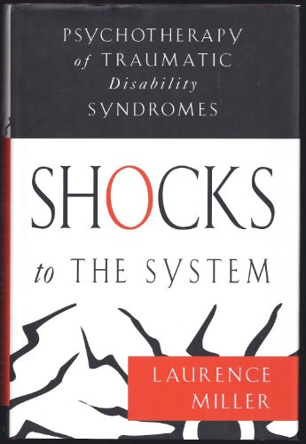 Stock image for Shocks to the System: Psychotherapy of Traumatic Disability Syndromes (Norton Professional Books) for sale by Wonder Book