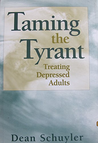 Beispielbild fr Taming the Tyrant: Treating Depressed Adults (Norton Professional Books) zum Verkauf von Wonder Book