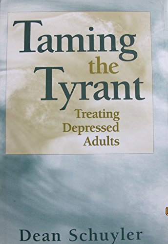 Stock image for Taming the Tyrant: Treating Depressed Adults for sale by PsychoBabel & Skoob Books