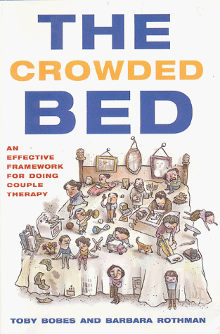 The Crowded Bed: An Effective Framework for Doing Couple Therapy (9780393702804) by Bobes, Toby; Rothman, Barbara