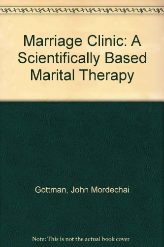 9780393702927: Marriage Clinic: A Scientifically Based Marital Therapy