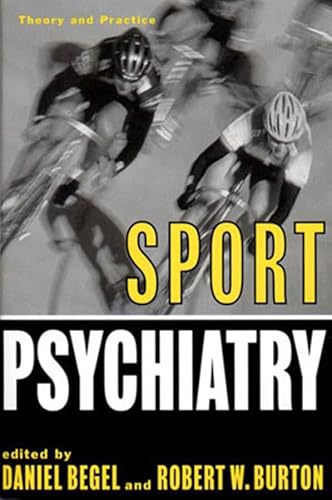 Beispielbild fr Sport Psychiatry: Theory and Practice (Norton Professional Books) zum Verkauf von AwesomeBooks