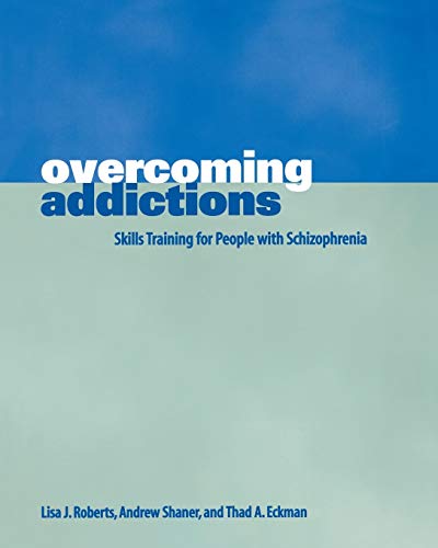 9780393702996: Overcoming Addictions: Skills Training for People with Schizophrenia (Norton Professional Books)