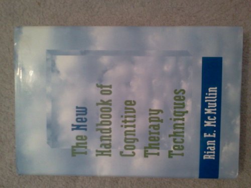 Beispielbild fr The New Handbook of Cognitive Therapy Techniques zum Verkauf von Better World Books