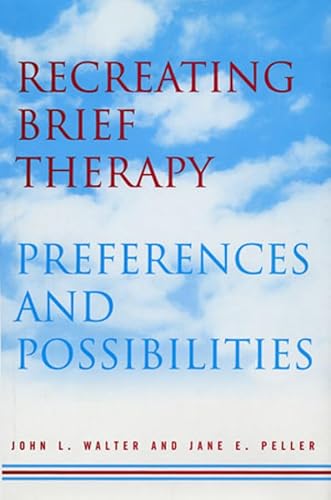 Beispielbild fr Recreating Brief Therapy: Preferences and Possibilities (Norton Professional Books) zum Verkauf von Wonder Book