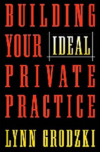 Beispielbild fr Building Your Ideal Private Practice: A Guide for Therapists and Other Healing Professionals zum Verkauf von Gulf Coast Books