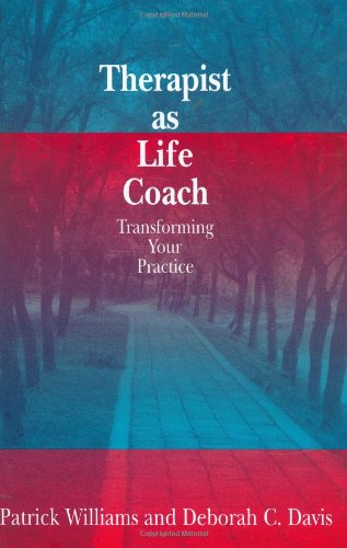 Stock image for Therapist As Life Coach: Transforming Your Practice for sale by Goodwill of Colorado