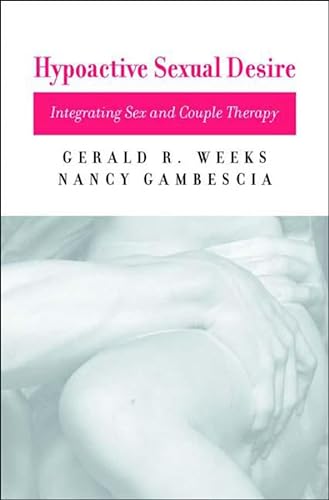 Stock image for Hypoactive Sexual Desire: Integrating Sex and Couple Therapy for sale by HPB-Red
