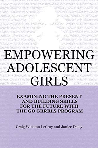 Beispielbild fr Empowering Adolescent Girls: Examining the Present and Building Skills for the Future with the "Go Girls" Program (Norton Professional Books (Paperback)) zum Verkauf von SecondSale