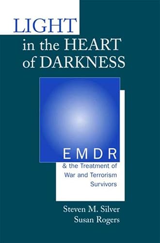 Beispielbild fr Light in the Heart of Darkness: EMDR and the Treatment of War and Terrorism Survivors zum Verkauf von ZBK Books
