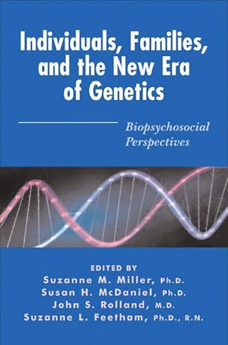 Imagen de archivo de Individuals, Families, and the New Era of Genetics: Biopsychosocial Perspectives a la venta por SecondSale