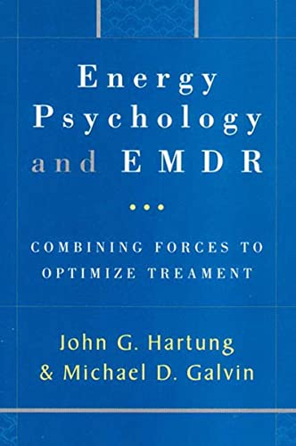 Beispielbild fr Energy Psychology and EMDR: Combining Forces to Optimize Treatment (The Norton Energy Psychology Series) zum Verkauf von BooksRun