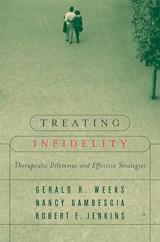 Beispielbild fr Treating Infidelity: Therapeutic Dilemmas and Effective Strategies zum Verkauf von ThriftBooks-Dallas