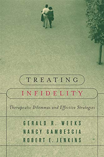 9780393703887: Treating Infidelity: Therapeutic Dilemmas and Effective Strategies (Norton Professional Books (Hardcover))